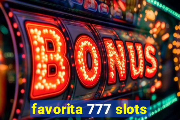 favorita 777 slots